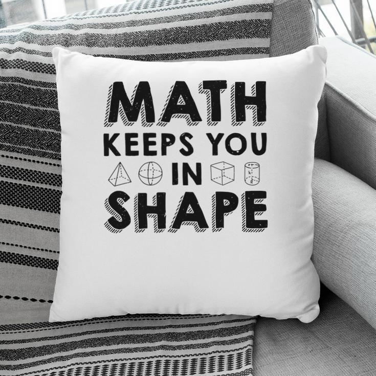 Math Keeps You In Shape Math Teacher Black Version Pillow
