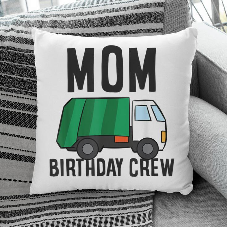 Mom Of The Birthday Crew Garbage Truck Pillow