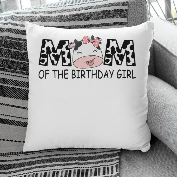 Mom Of The Birthday For Girl Cow Farm First Birthday Cow Pillow