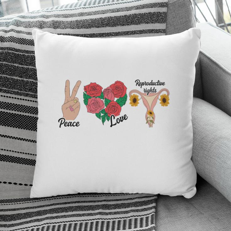 Peace Love Reproductive Rights Uterus Womens Rights Pro Choice Pillow