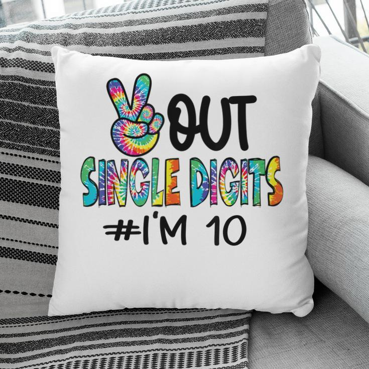 Peace Out Single Digits Im 10 Birthday Tenth Tie Dye Kids Pillow