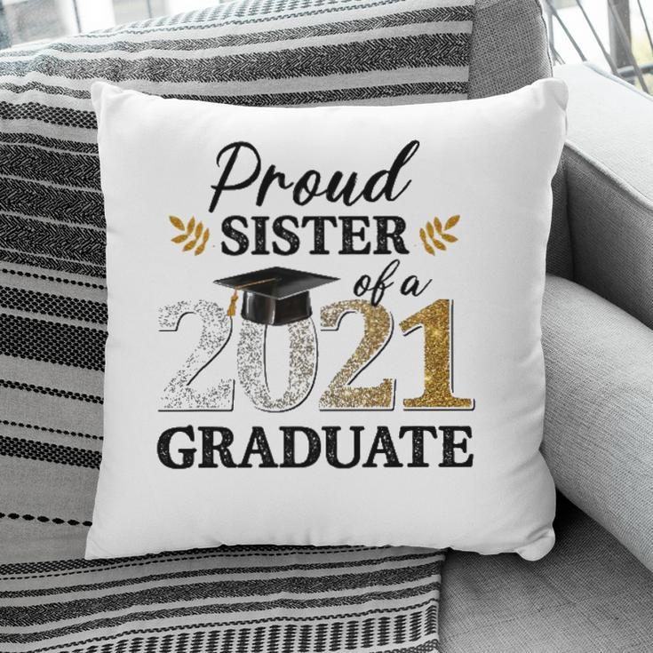 Proud Sister Of A 2021 Graduate Senior Graduation Grad Pillow