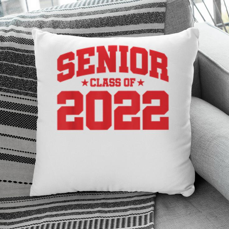 Senior Year - Senior Class - Graduation - Class Of 2022 Pillow