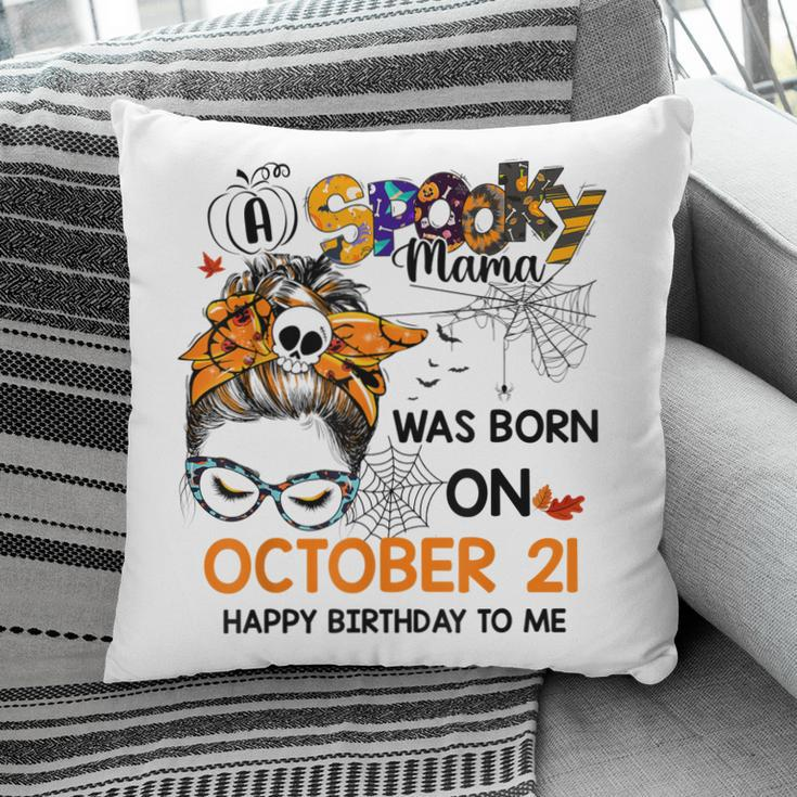 Spooky Mama Born On October 21St Birthday Bun Hair Halloween Pillow