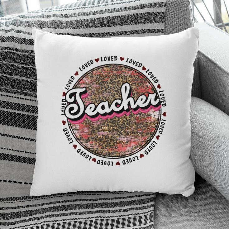 Teacher Loved Circle Great Decoration Gift Pillow