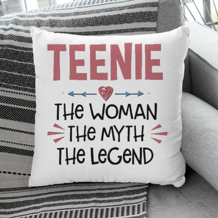 Teenie Grandma Gift Teenie The Woman The Myth The Legend Pillow