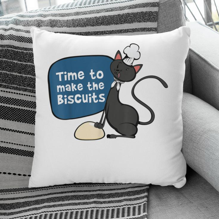 Time To Make The Biscuits Knead Dough Funny Cat Pillow