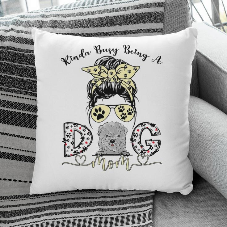 Womens Kinda Busy Being A Best Dog Mom Ever Bolognese Dogs Messy Pillow