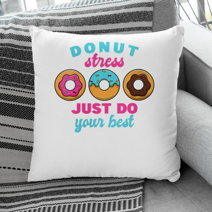 Womens School Donut Teacher Test Day I Donut Stress Do Your Best Pillow
