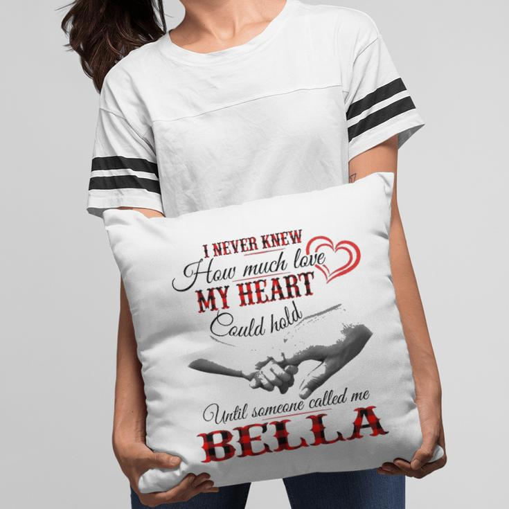 Bella Grandma Gift Until Someone Called Me Bella Pillow