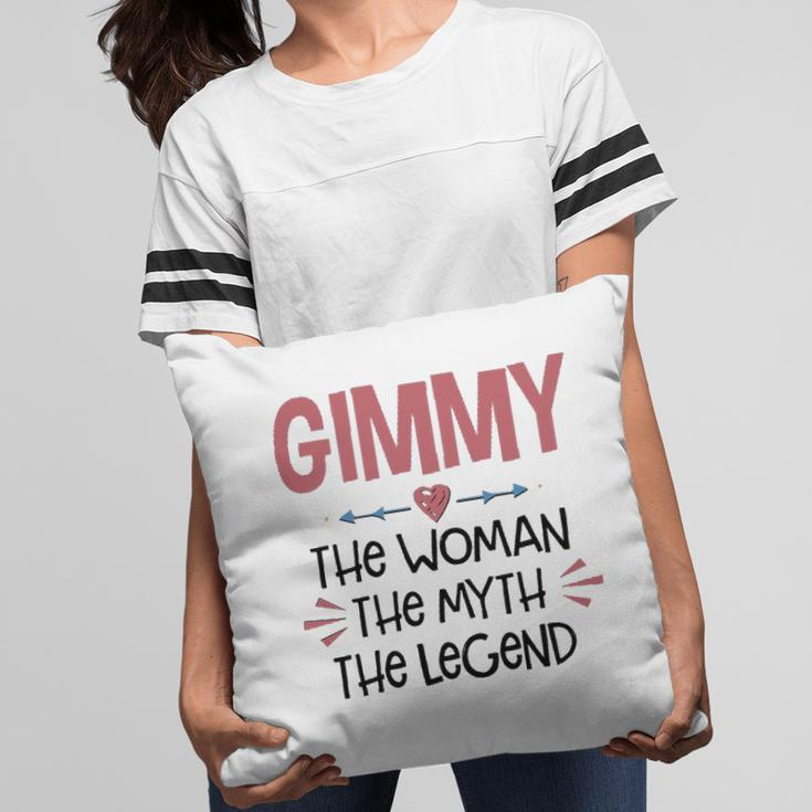 Gimmy Grandma Gift Gimmy The Woman The Myth The Legend Pillow