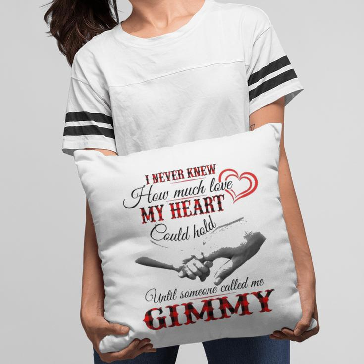 Gimmy Grandma Gift Until Someone Called Me Gimmy Pillow