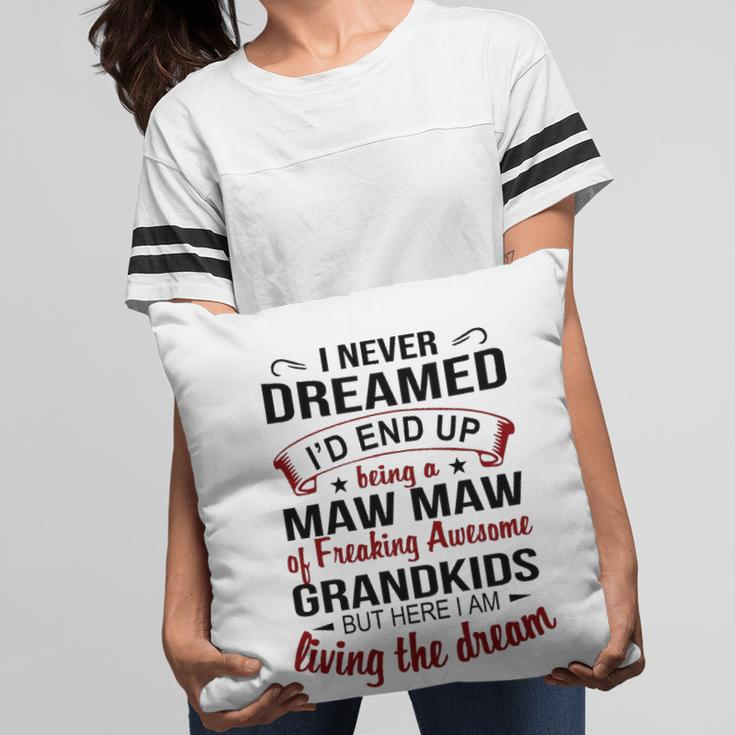 Maw Maw Grandma Gift Maw Maw Of Freaking Awesome Grandkids V2 Pillow
