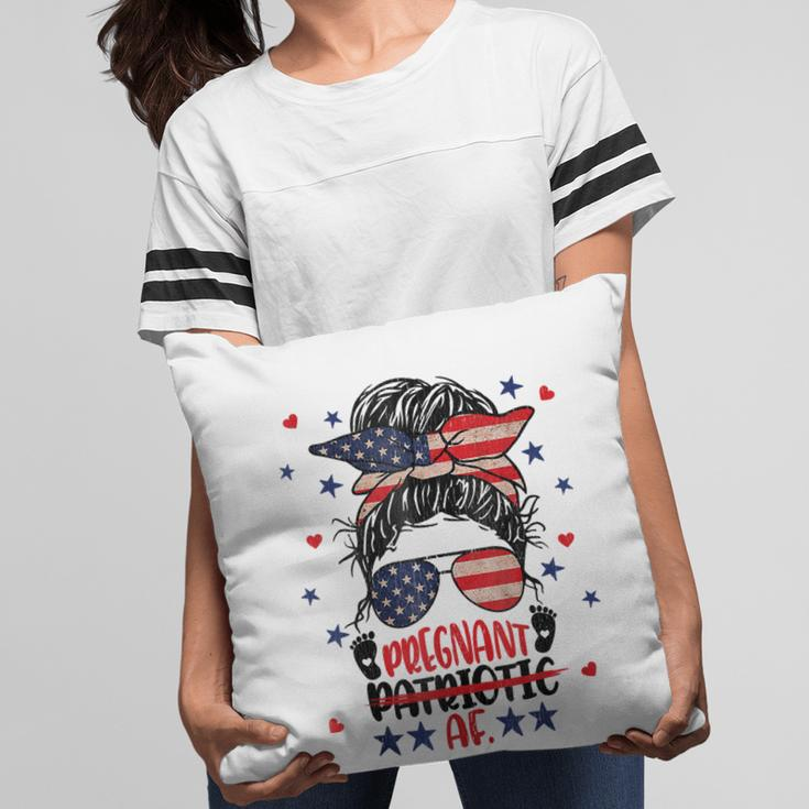 Messy Bun 4Th Of July Patriotic Af Pregnant Pregnancy Funny Pillow