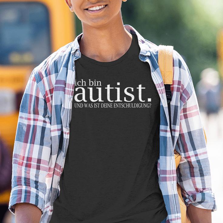 I Am Autist Was Ist Deine Entschuldigung Solidarity Kinder Tshirt