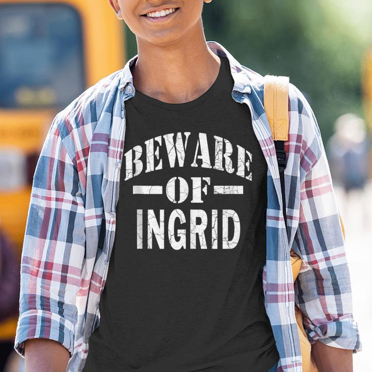 Beware Of Ingrid Family Reunion Last Name Team Custom Youth T-shirt