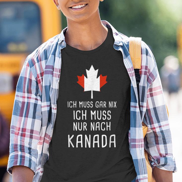 Canada Fan Ich Muss Gar Nix Ich Muss Nur Nach Kanada Kinder Tshirt