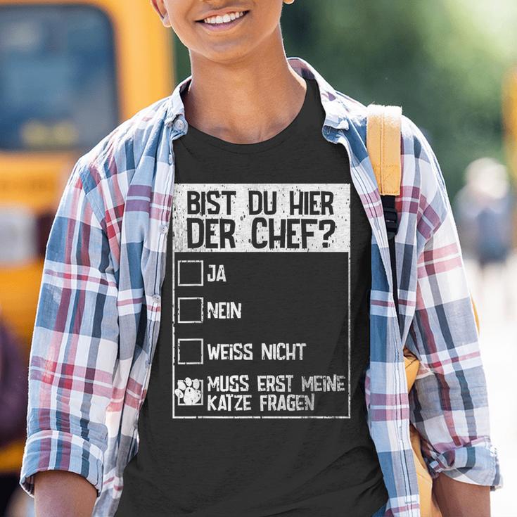 Cats Bist Du Hier Der Chef Mein Chef Ist Die Katze Chef Kinder Tshirt