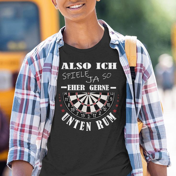 Dart Sayings Also Ich Spiele Gerne Unten Rum Dartsport Kinder Tshirt