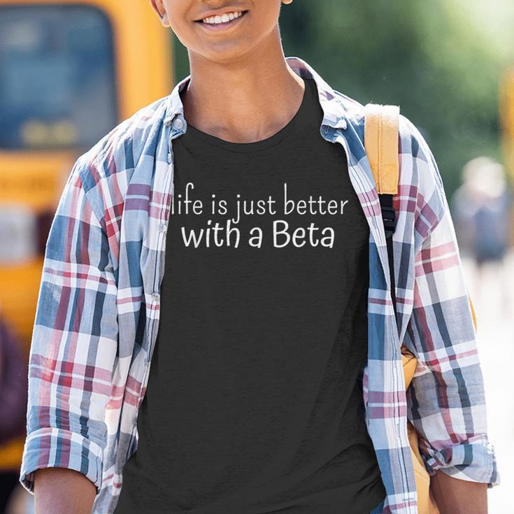 Das Leben Ist Einfach Besser Mit Einer Beta Kinder Tshirt