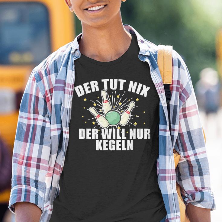 Der Tut Nix Der Will Nur Kegeln Für Den Kegelclub Kinder Tshirt