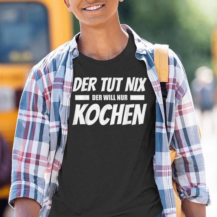 Der Tut Nix Der Will Nur Koch Kinder Tshirt