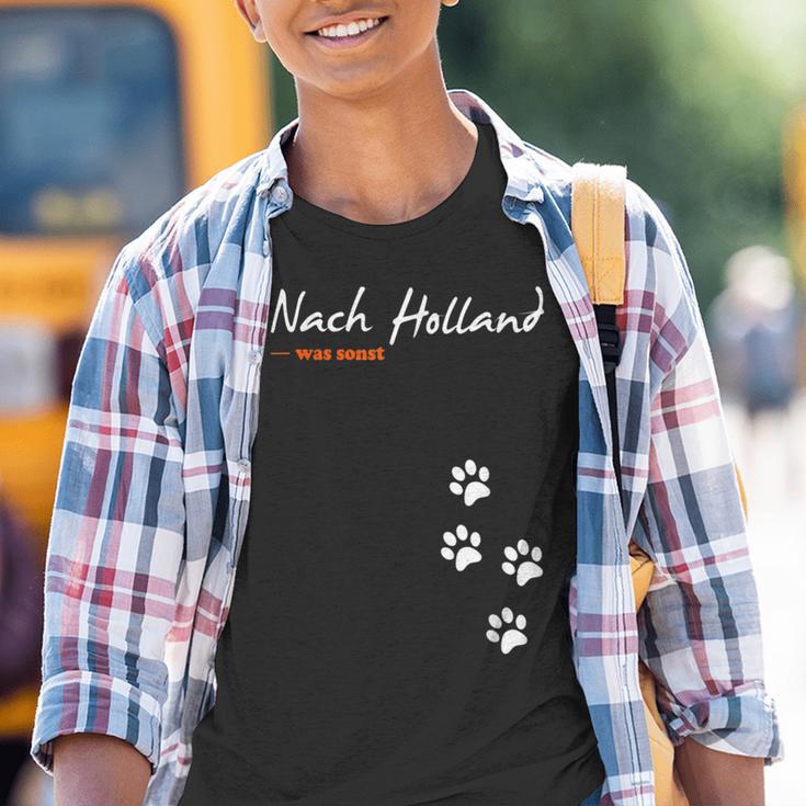 For Dog Owners And Dog Lovers Nach Holland Was Otherwise Kinder Tshirt