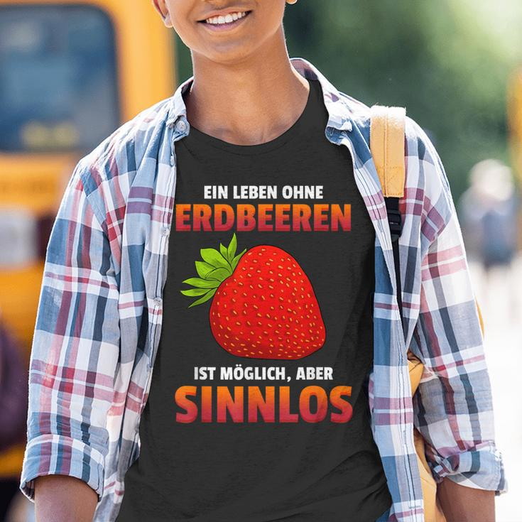 Ein Leben Ohne Strawberries Ist Possible But Sinnlos Strawberries Ist Erdberere German Kinder Tshirt