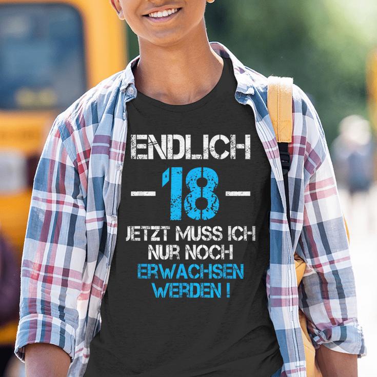 With 'Endlich 18 Jetzt Muss Nur Noch Erwachsen Werden Kinder Tshirt