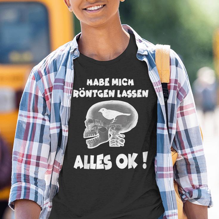 Fun Habe Mich Röntgen Lassen Alles Ok Kinder Tshirt