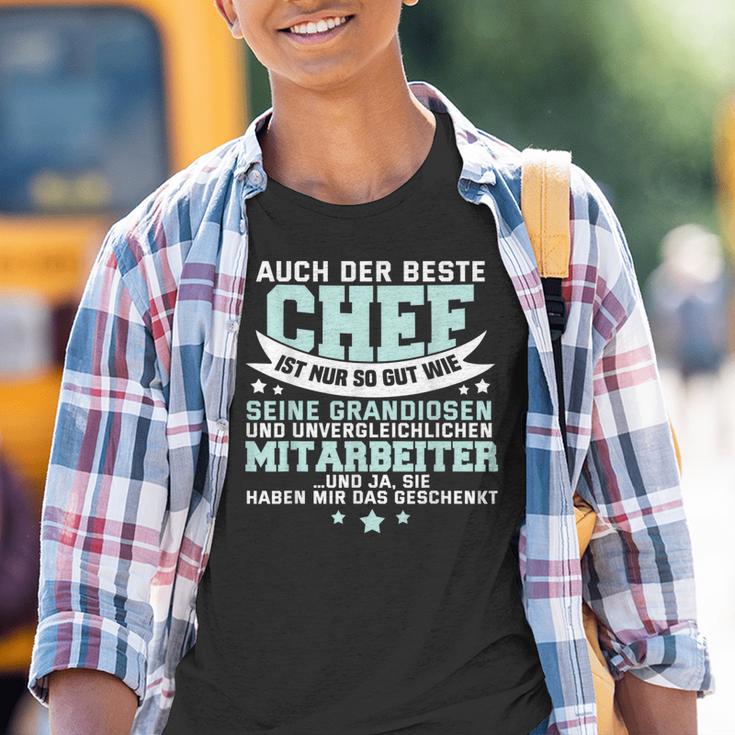 Auch Der Beste Chef Ist Nur So Gut Seine Mitarbeiter Kinder Tshirt