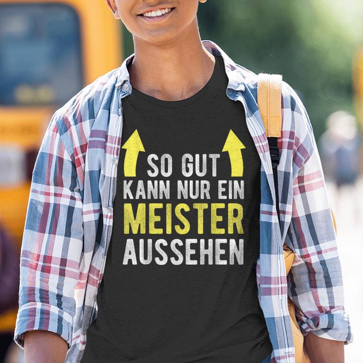 Saying For Meister Meisterprüfung Kinder Tshirt