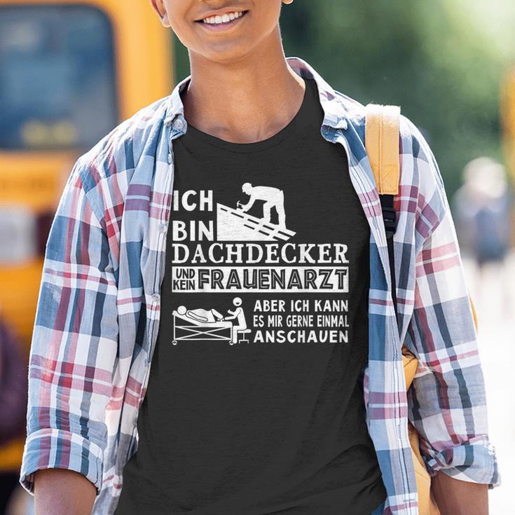 Ich Bin Dachdecker Und Kein Frauenarzt Handwerker Dachdecker Kinder Tshirt