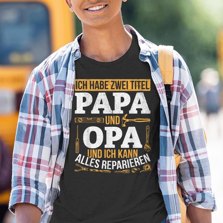 Ich Habe Zwei Titel Papa & Opa Und Ich Kann Alles Reparieren Kinder Tshirt