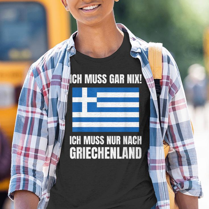 Ich Muss Gar Nix Ich Muss Nur Nach Greece S Kinder Tshirt
