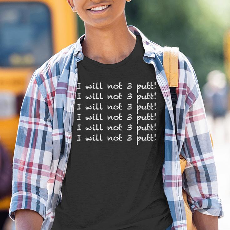 Ich Werde Nicht 3 Putt Kinder Tshirt