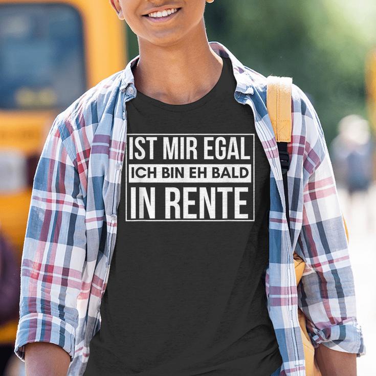 I'm Egal Ich Bin Eh Bald In Rente Kinder Tshirt