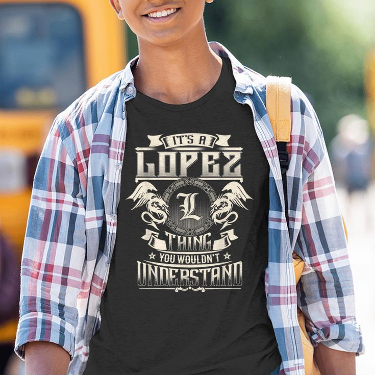 It's A Lopez Thing You Wouldn't Understand Family Name Youth T-shirt