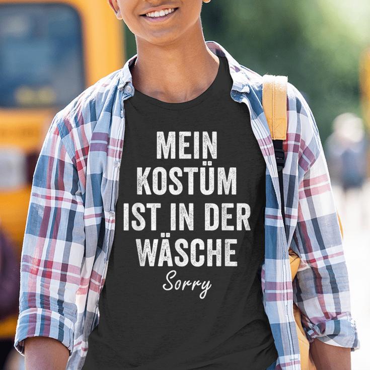 My Kostume Ist In Der Wäsche Sorry Carnival Costume Kinder Tshirt