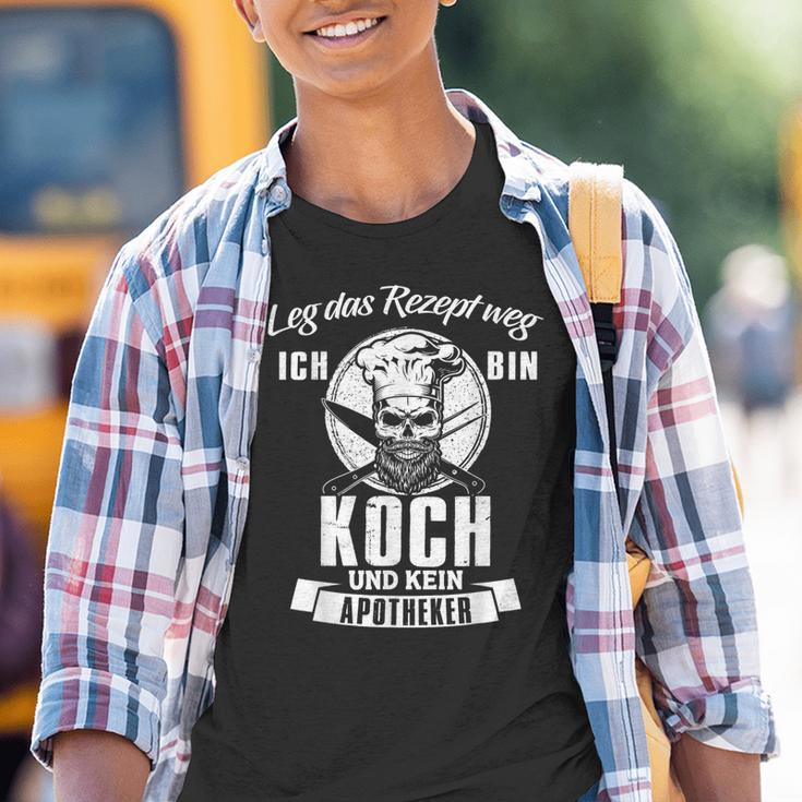'Leg Das Rezept Weg Ich Bin Koch Kein Apotheker' Kinder Tshirt