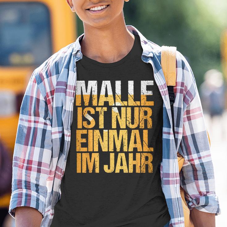 Mallorca Party Malle Ist Nur Einmal Im Jahr Kinder Tshirt