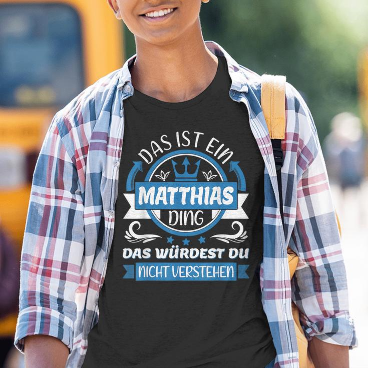 Matthias Name First Name Name Day Das Ist Ein Matthias Ding Kinder Tshirt