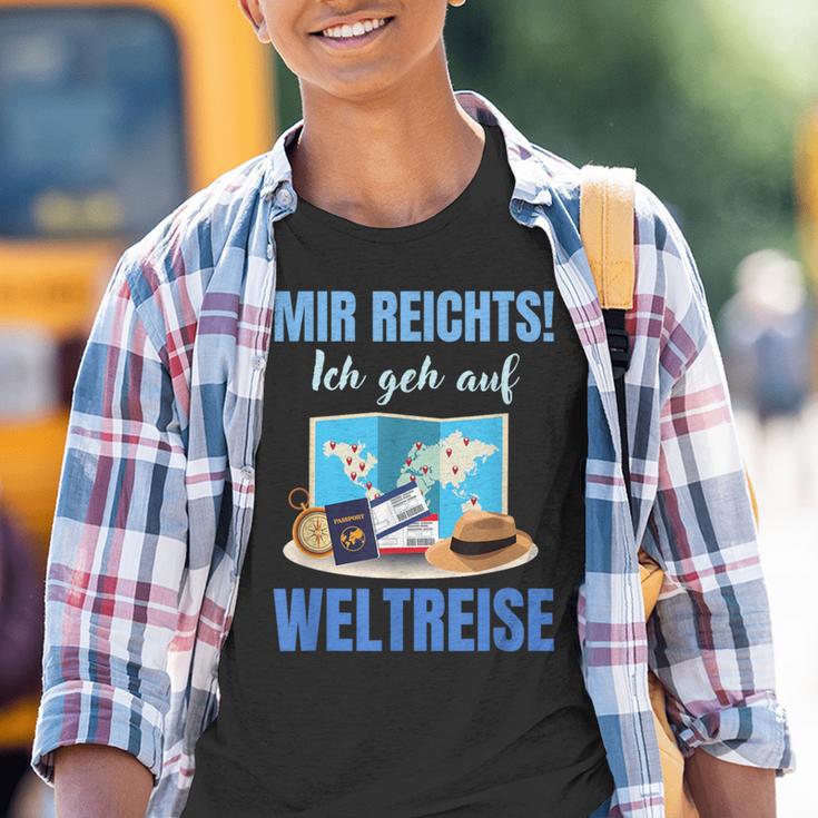 Mir Reichts Ich Geh Auf Weltreise Mir Reichts Ich Geh Auf Welt Kinder Tshirt