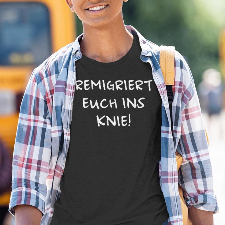 Remigriert Euch Ins Knie Kinder Tshirt