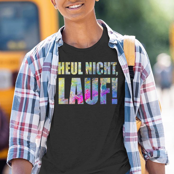 For Runners Heul Nicht Lauf Kinder Tshirt