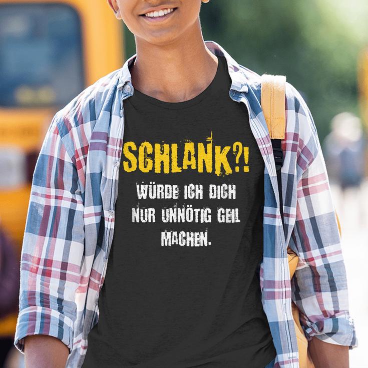 Schlank Würde Ich Dich Nur Unnötig G Machen Confident S Kinder Tshirt