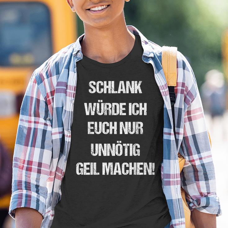 Slim Würde Euch Unmuss Geil Machen Kinder Tshirt