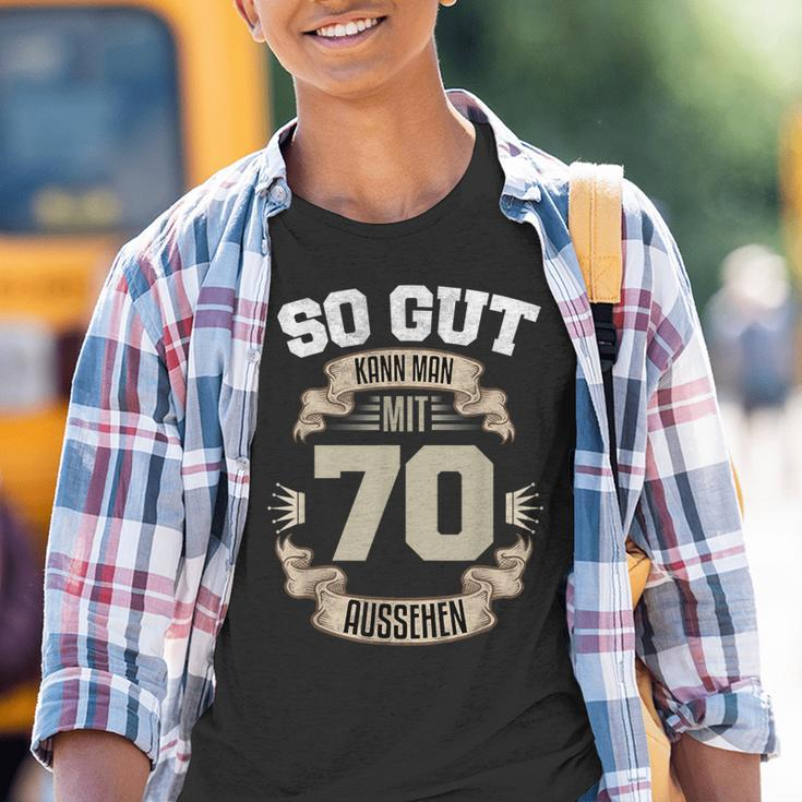 So Gut Kann Man Mit 70 Aussehen 70Th Birthday Kinder Tshirt