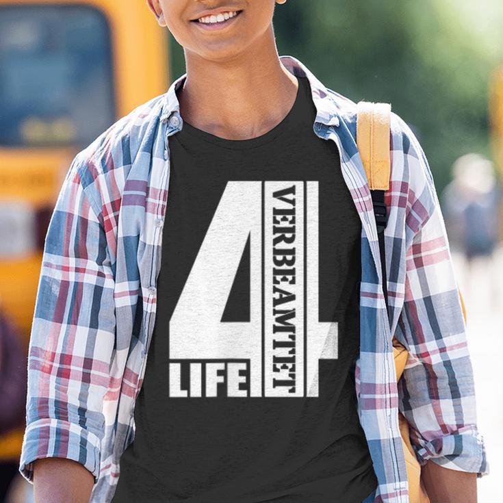 Verbeamtet 4 Life Beamter Auf Lebenszeit Verbeamtung Kinder Tshirt