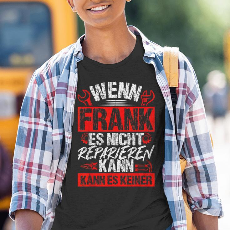 Wenn Frank Es Nicht Reparieren Kann Es Keiner Kinder Tshirt